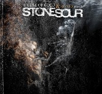 Stone Sour: House Of Gold & Bones Pt. 2 Stone Sour: House Of Gold & Bones Pt. 2